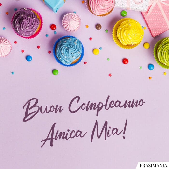 Auguri buon compleanno amica mia