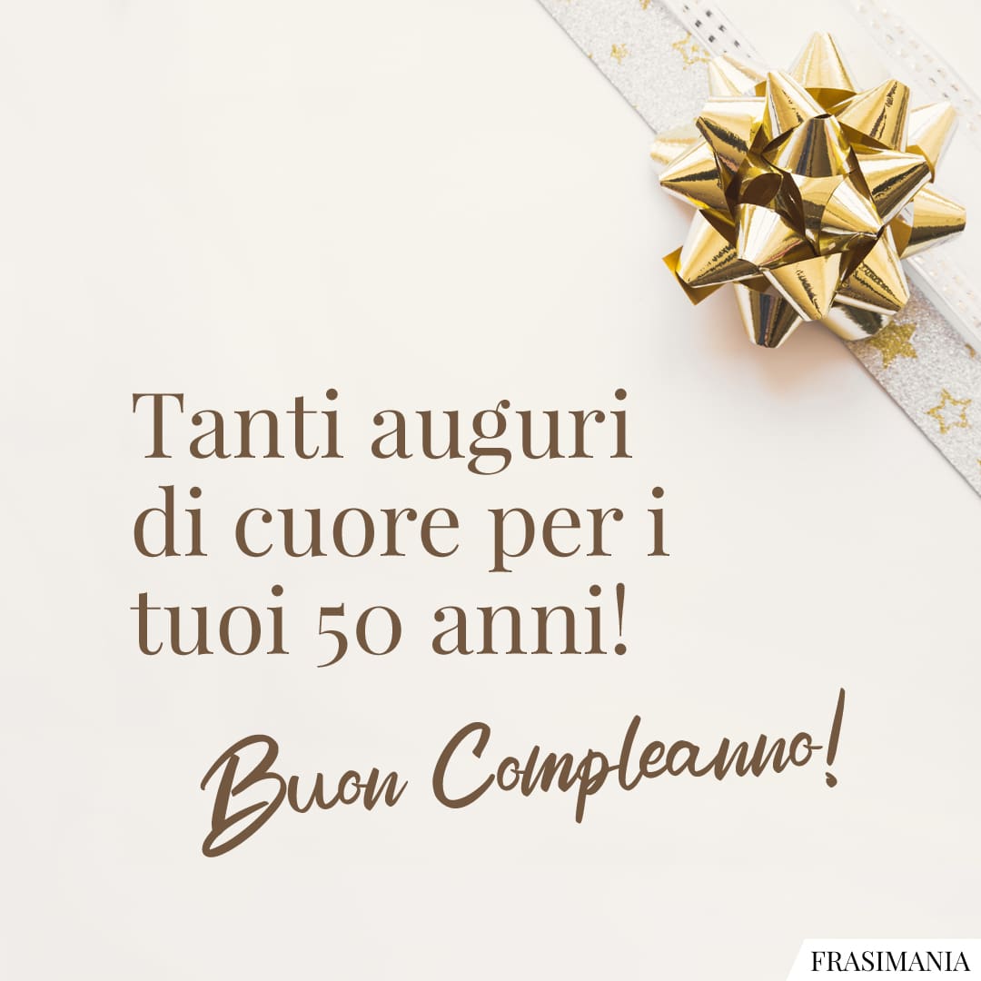Tanti auguri di cuore per i tuoi 50 anni! Buon Compleanno!