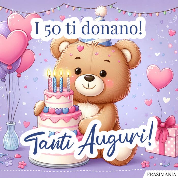 I 50 ti donano! Buon Compleanno!