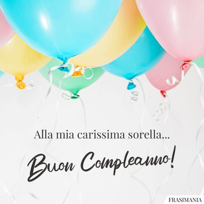 Alla mia carissima sorella... Buon Compleanno!