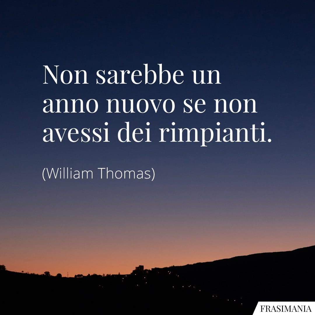 Non sarebbe un anno nuovo se non avessi dei rimpianti.