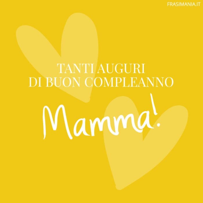 Frasi buon compleanno mamma