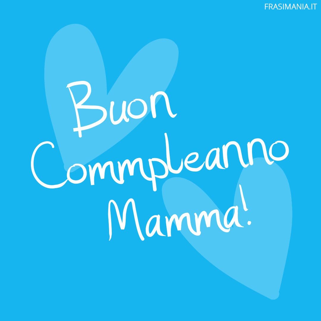 Buon Compleanno Mamma!