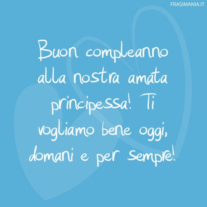 Frasi compleanno figlia principessa