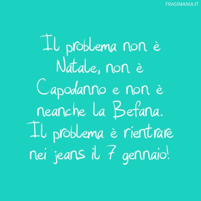 Frasi divertenti Natale Capodanno Befana jeans