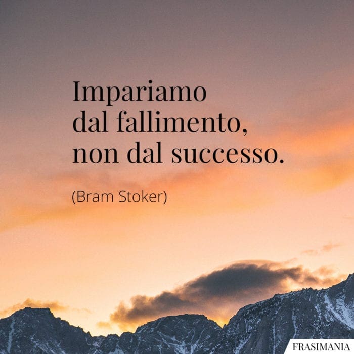 Frasi fallimento successo Stoker