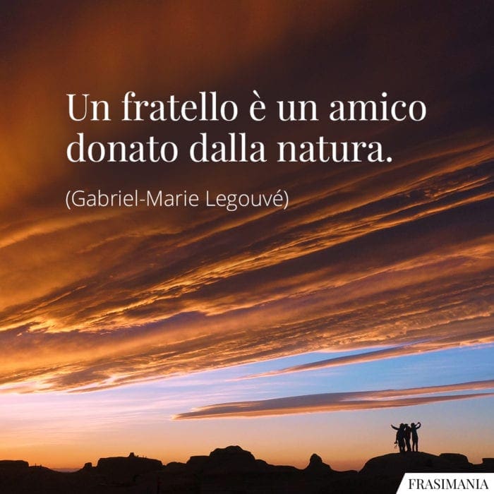 Frasi fratello amico natura