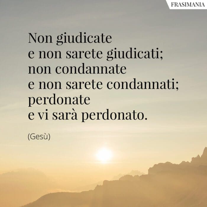 Frasi giudicate perdonate Gesù