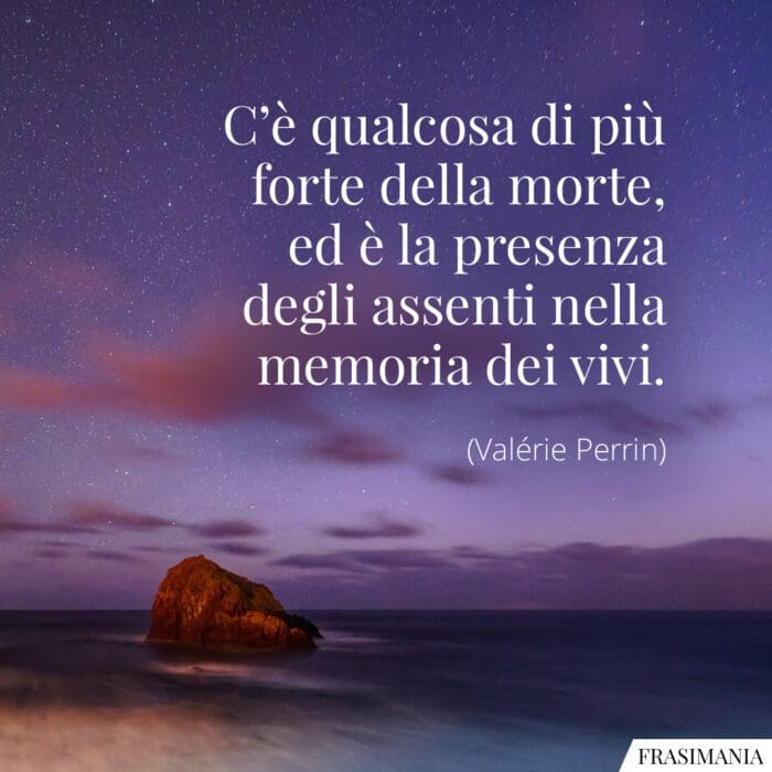 Frasi morte memoria vivi Perrin