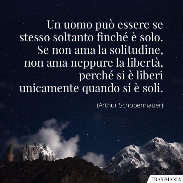 Frasi solitudine libertà Schopenhauer