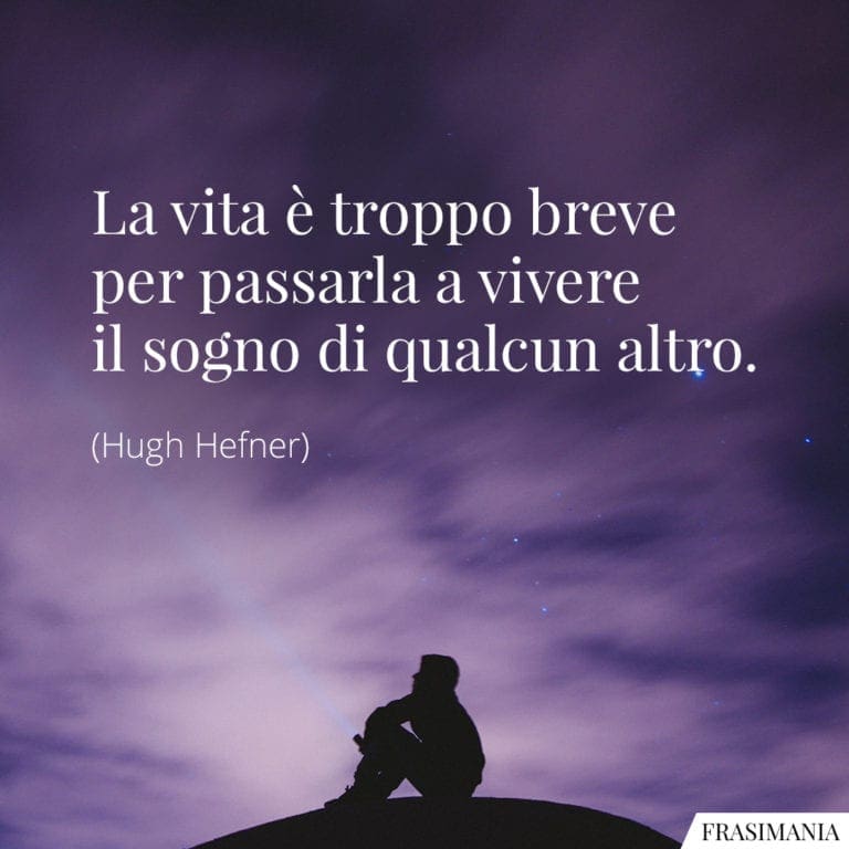 Frasi sul vivere la vita (con immagini)
