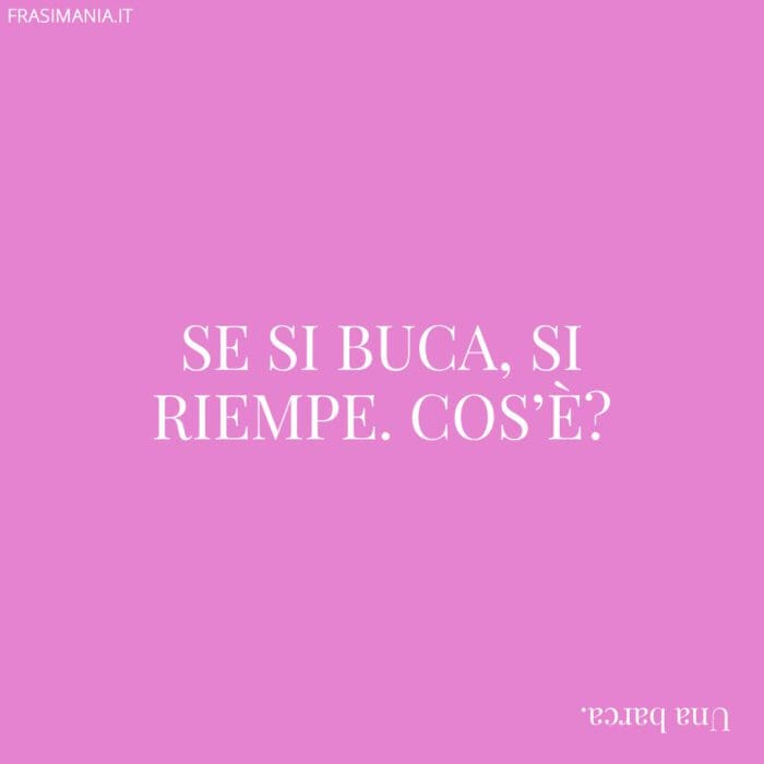 Se si buca, si riempe. Cos'è?