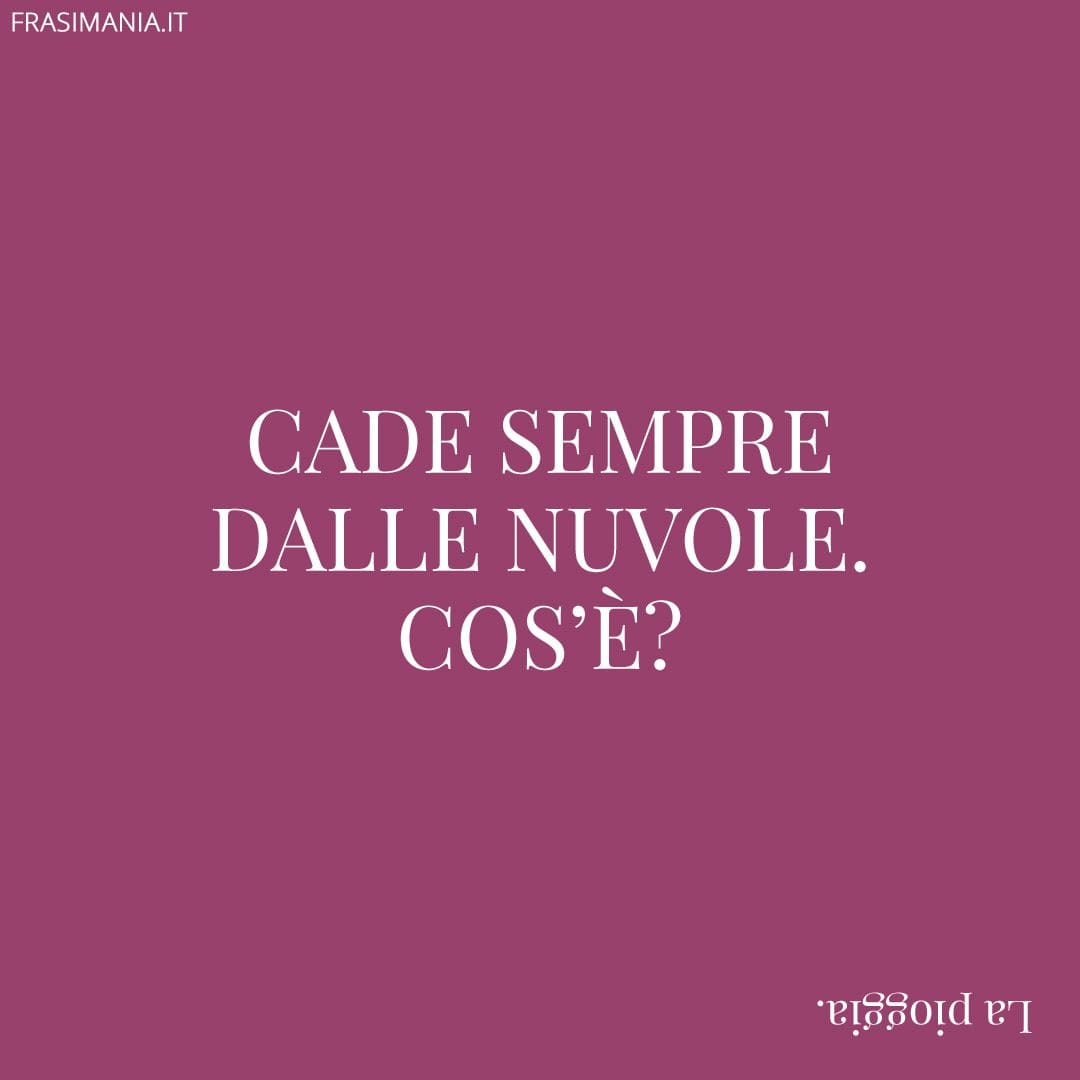 Cade sempre dalle nuvole. Cos'è?