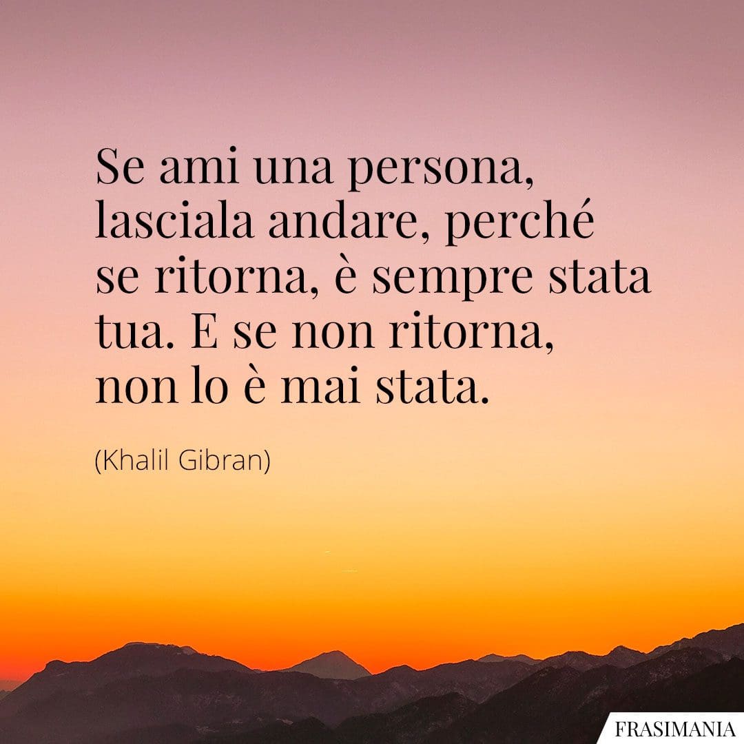 Frasi Sul Lasciare Andare Le Persone Frasi sul lasciare andare (in inglese e italiano)