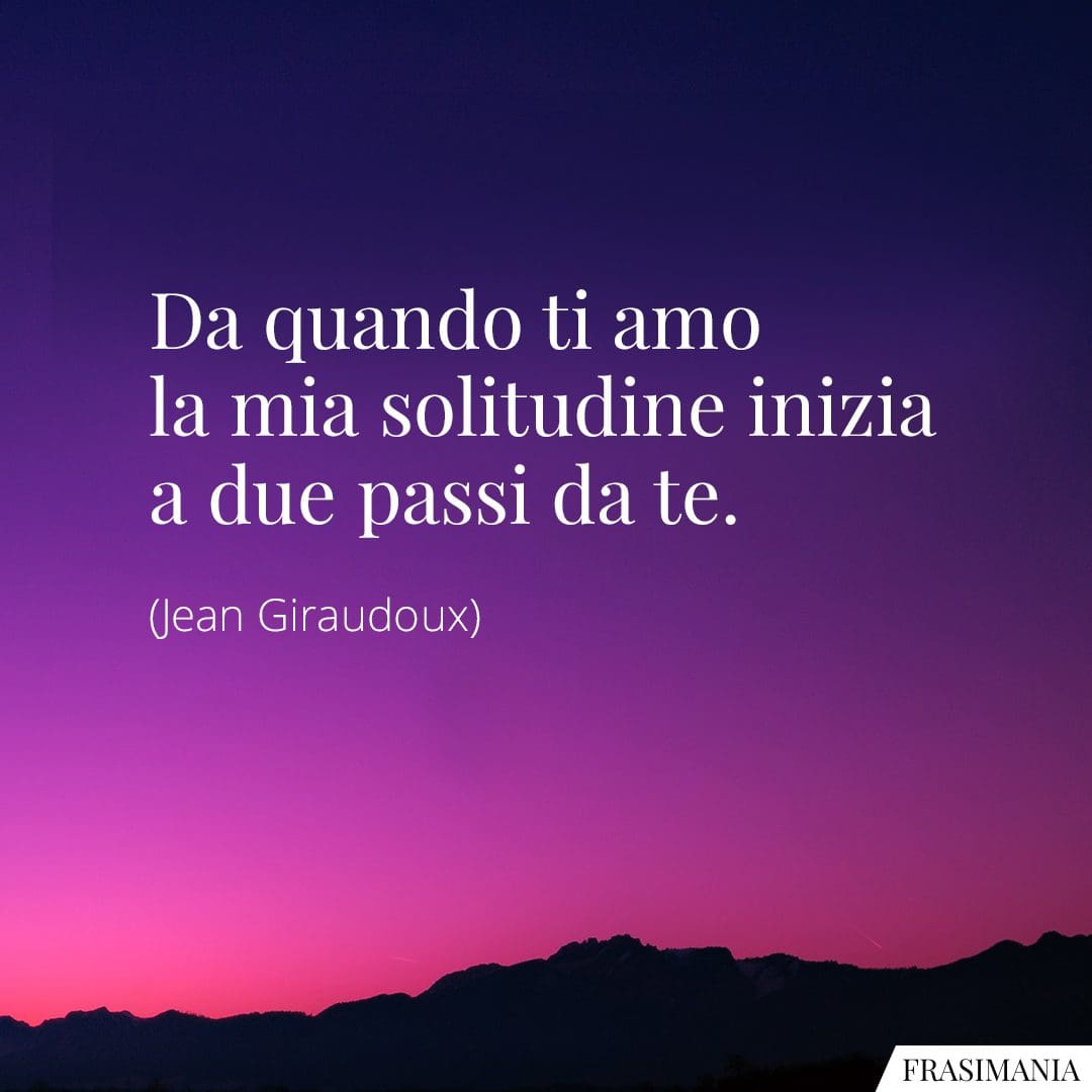 Frasi amo solitudine Giraudoux