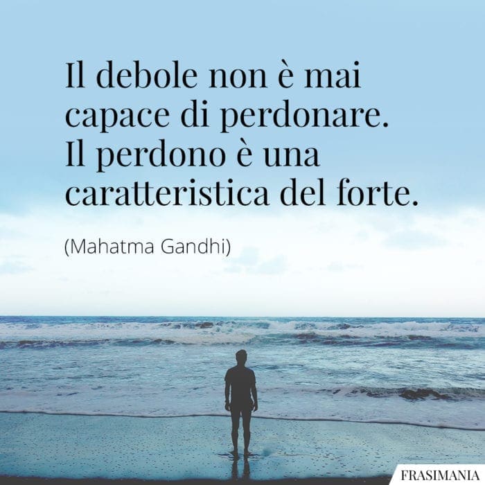 Frasi debole perdono forte Gandhi