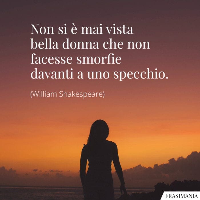 Frasi donna smorfie specchio Shakespeare