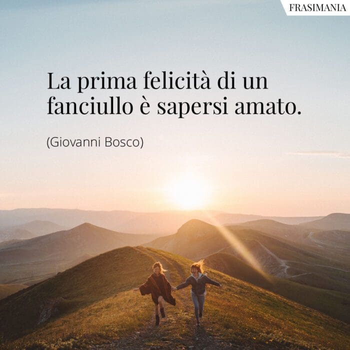 Frasi felicità fanciullo Bosco