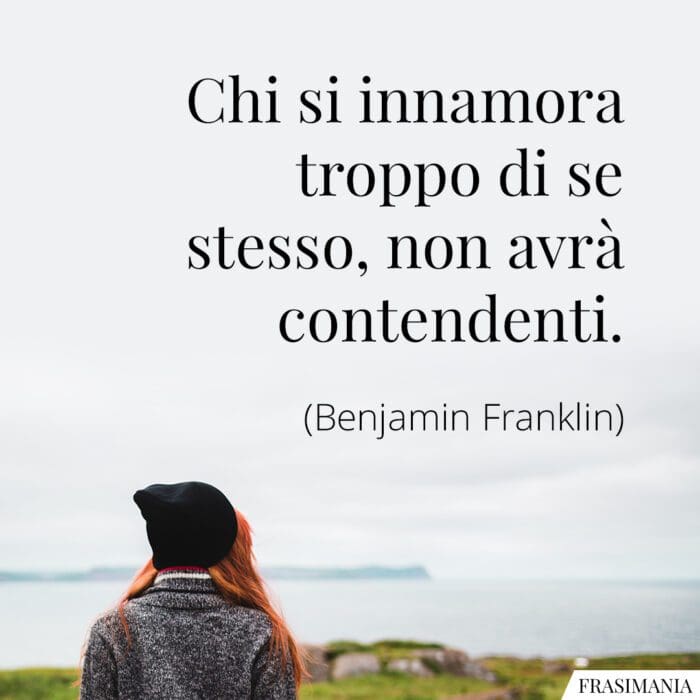 Frasi innamora troppo se Franklin