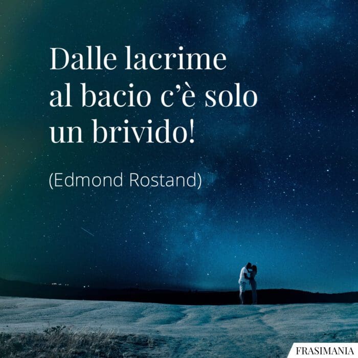 Dalle lacrime al bacio c’è solo un brivido!