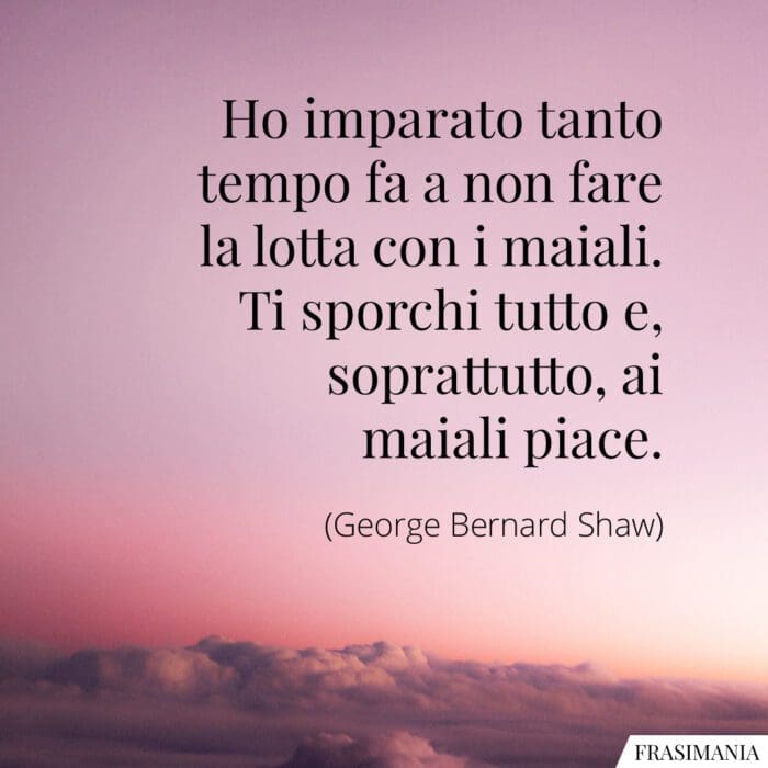 frasi-lotta-maiali-shaw