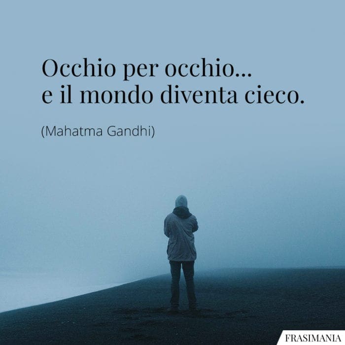 frasi-occhio-mondo-cieco-gandhi