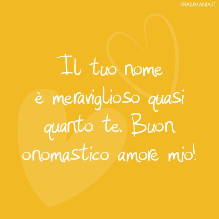 Frasi onomastico amore mio