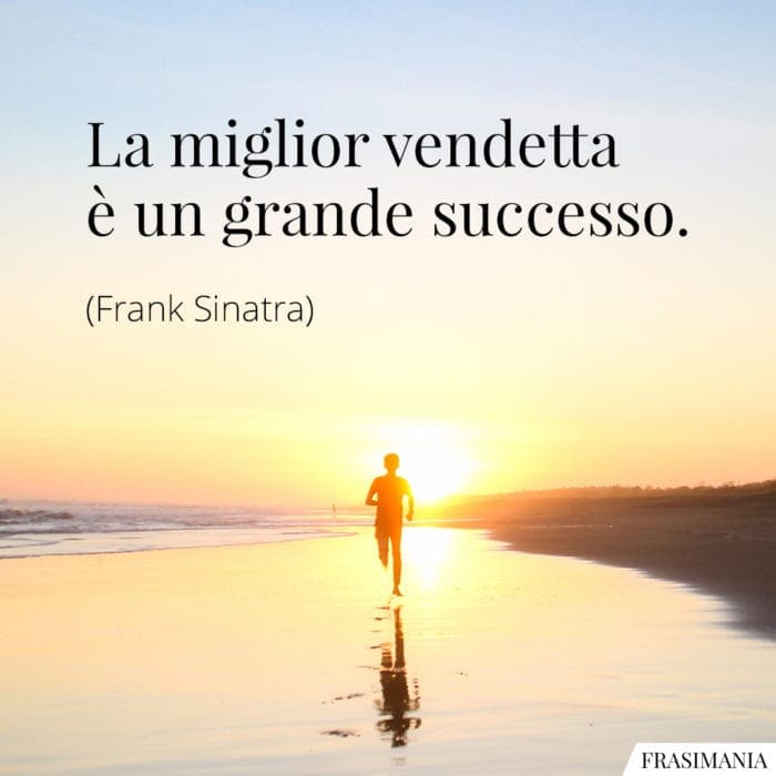 Frasi vendetta successo Sinatra