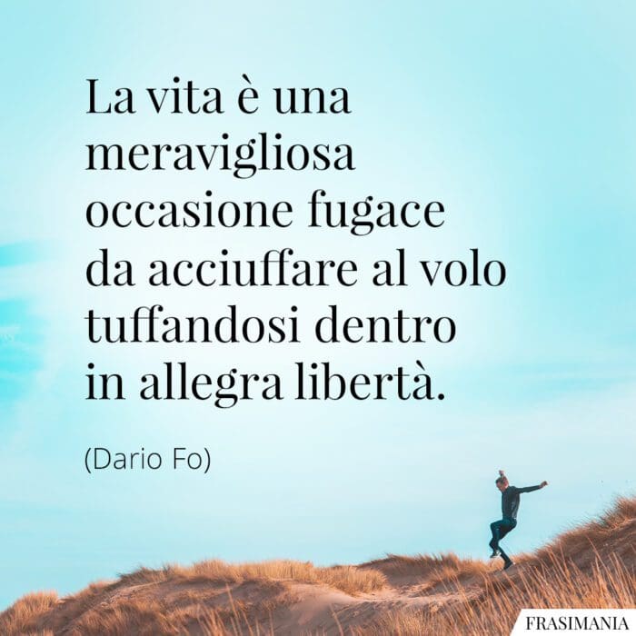 Frasi vita occasione libertà Fo