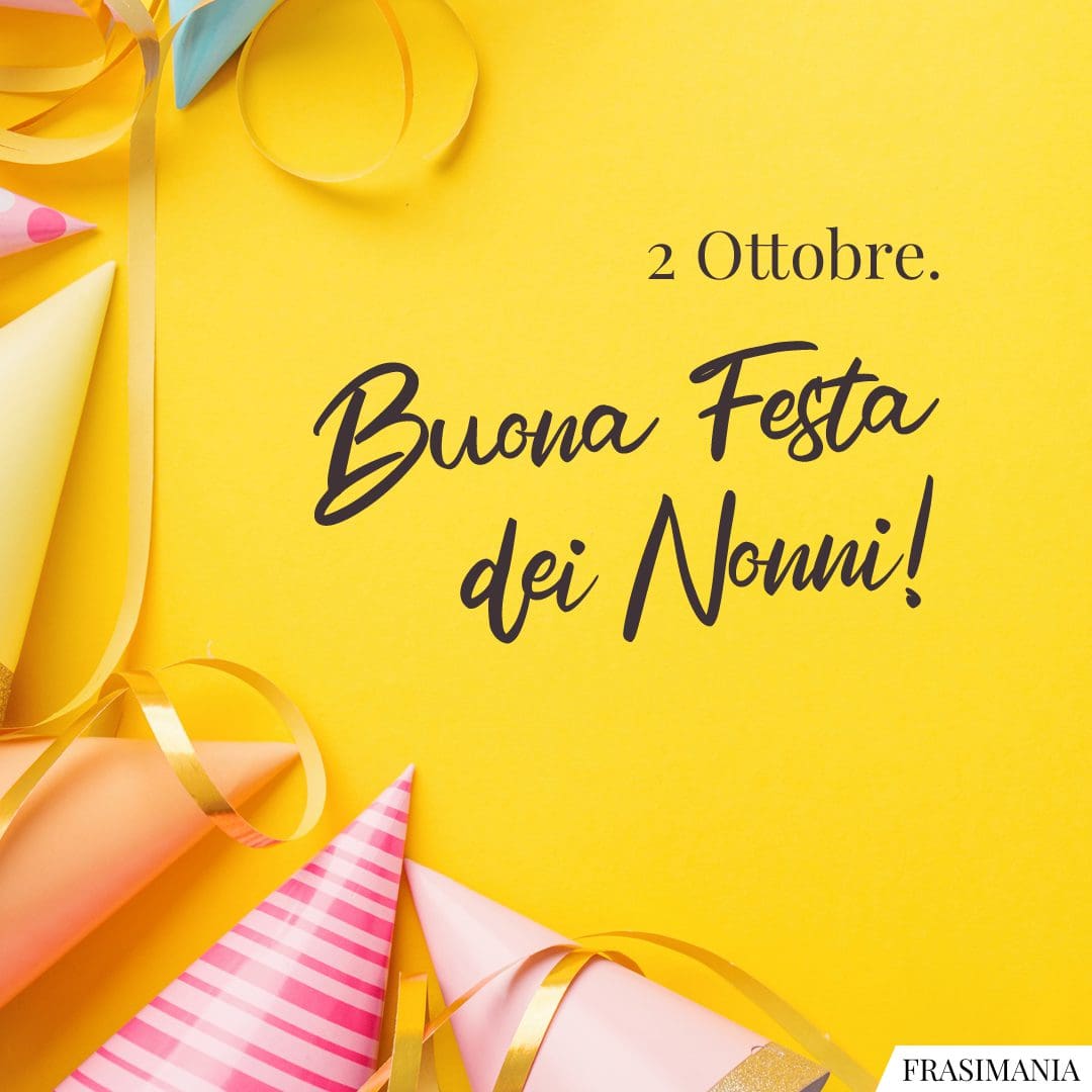 2 Ottobre. Buona Festa dei Nonni!