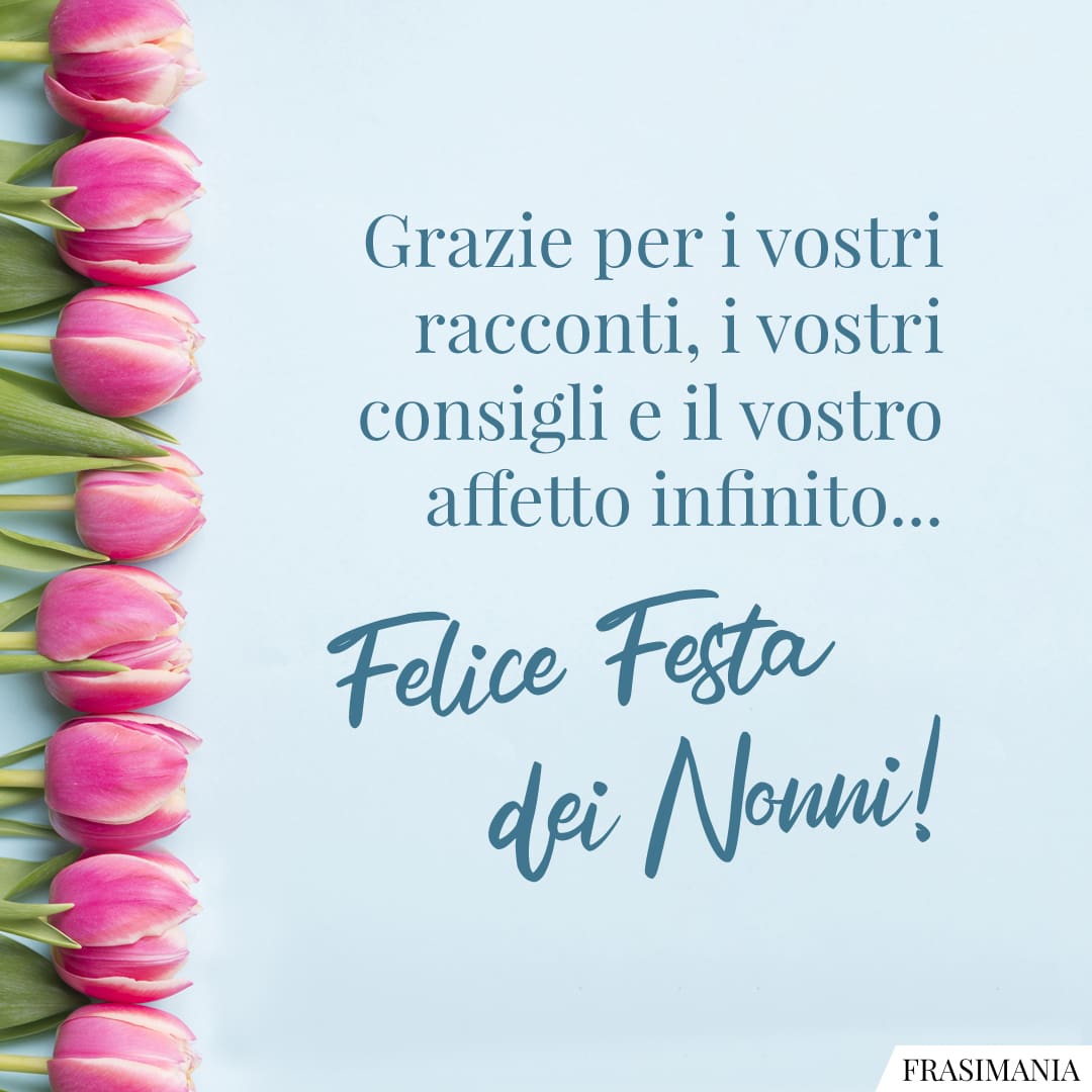 Grazie per i vostri racconti, i vostri consigli e il vostro affetto infinito... Felice Festa dei Nonni!
