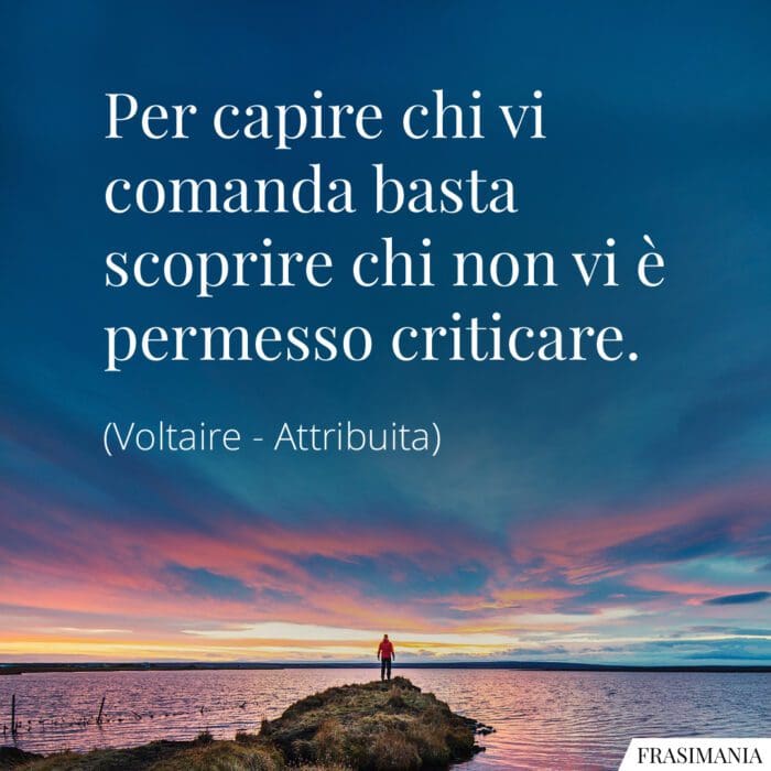 Frasi capire chi comanda Voltaire