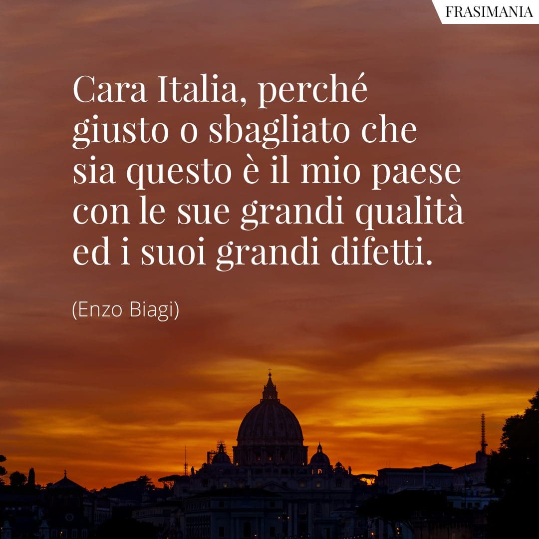 Cara Italia, perché giusto o sbagliato che sia questo è il mio paese con le sue grandi qualità ed i suoi grandi difetti.