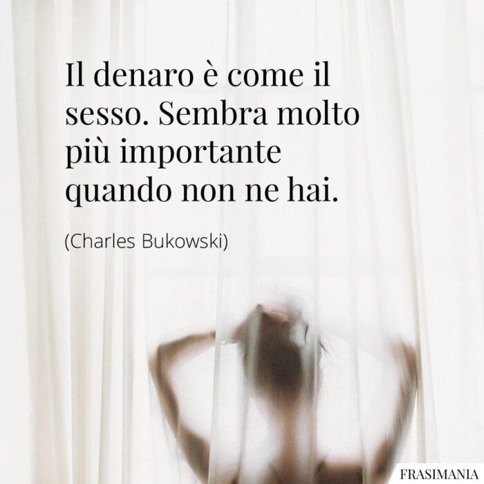 frasi-denaro-sesso-bukowski