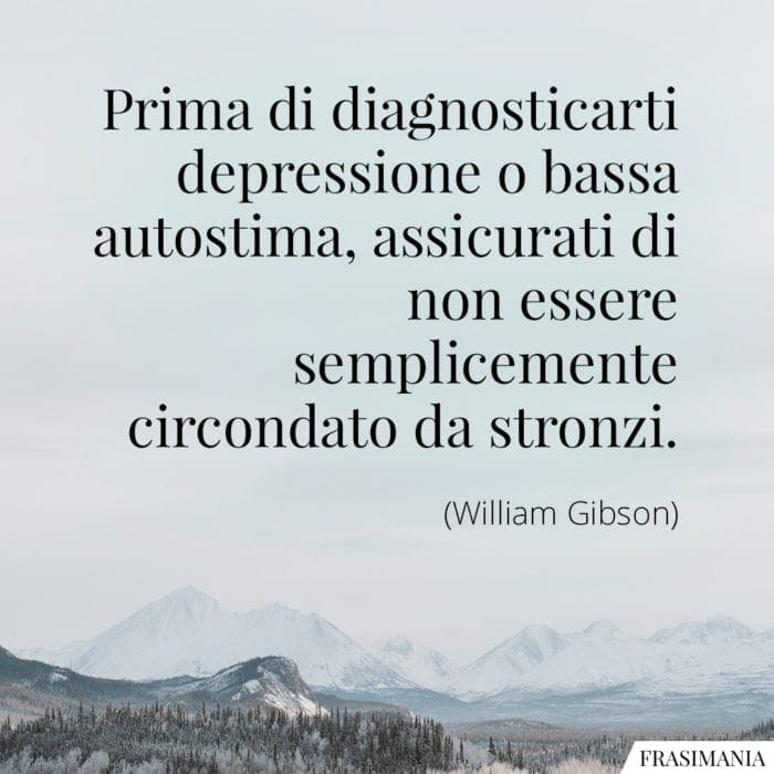 Frasi depressione autostima Gibson