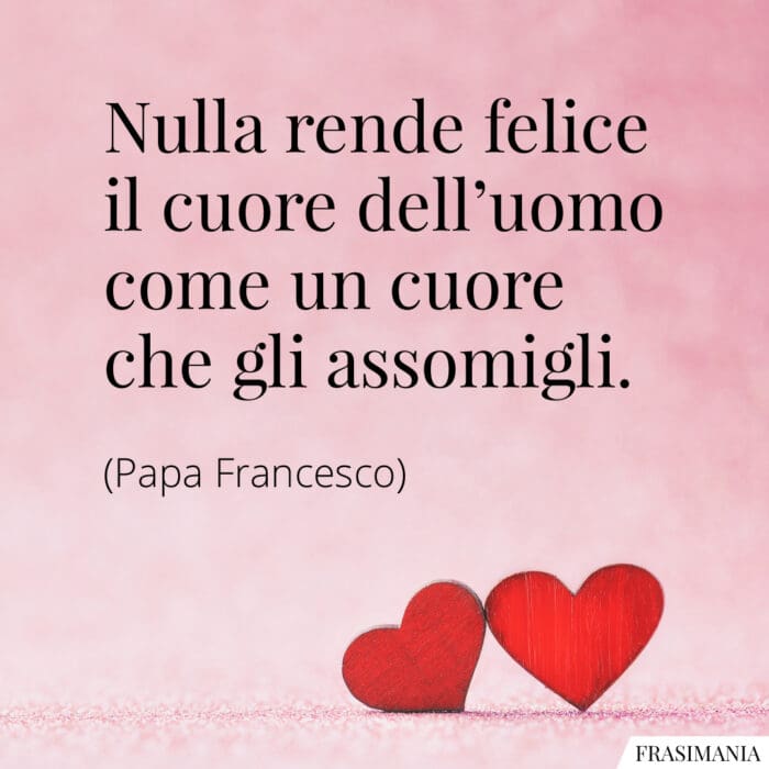 Frasi felice cuore Papa Francesco