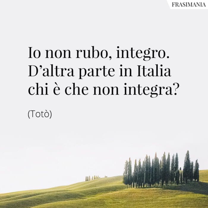 Io non rubo, integro. D’altra parte in Italia chi è che non integra?