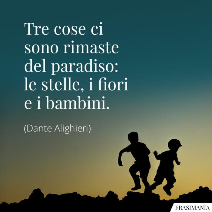 Frasi paradiso stelle fiori bambini Dante