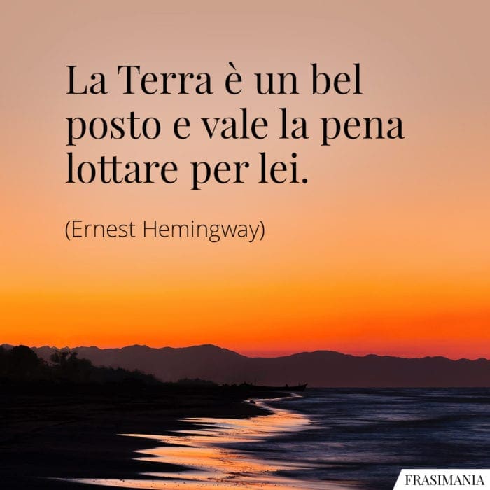 Frasi Terra lottare Hemingway