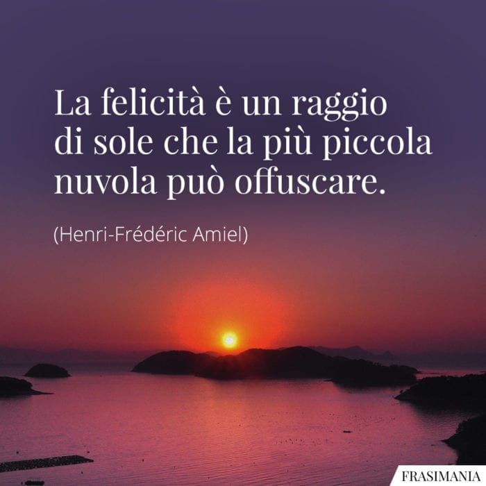 Frasi felicità sole nuvola Amiel