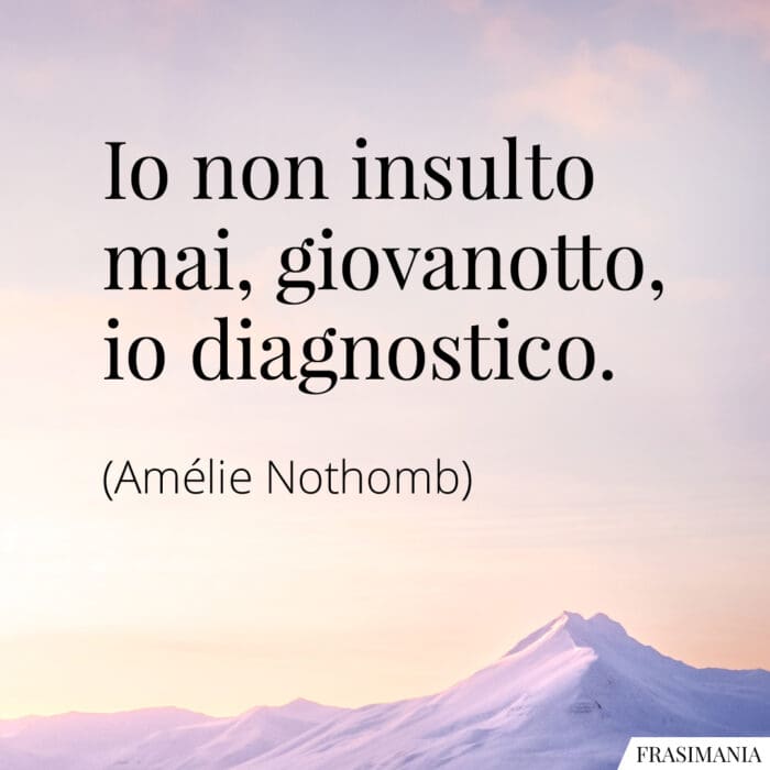 Frasi non insulto diagnostico Nothomb