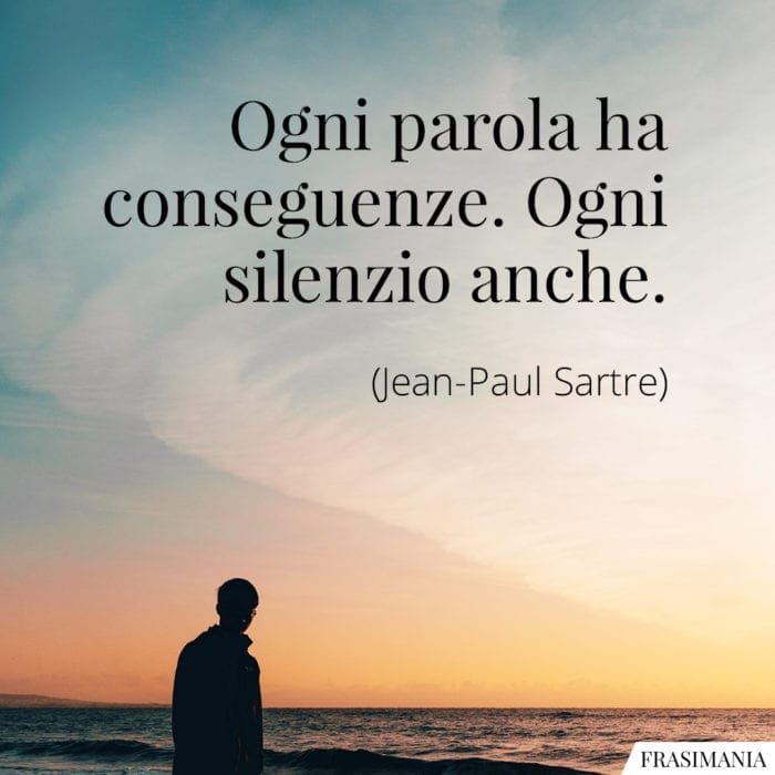 Frasi parola conseguenze silenzio Sartre