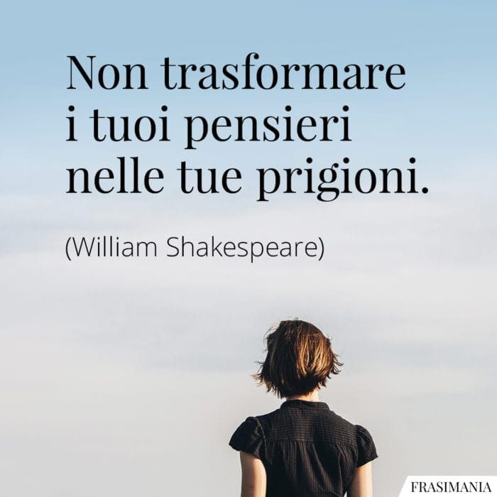 Frasi pensieri prigioni Shakespeare