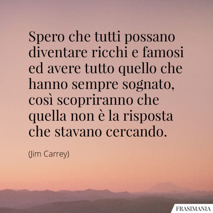 Frasi tutti ricchi famosi Carrey