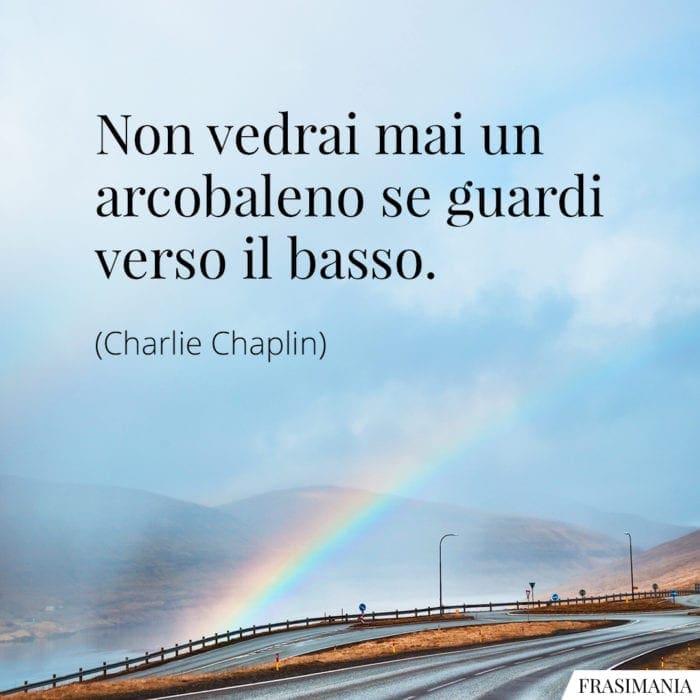 Frasi arcobaleno basso Chaplin