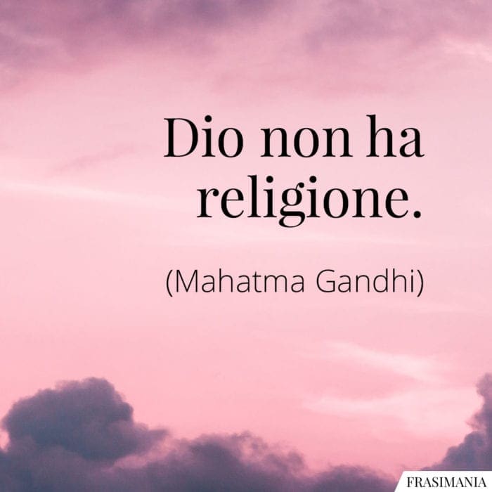 Dio non ha religione.