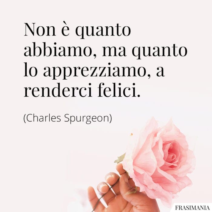 Frasi abbiamo apprezziamo felici Spurgeon