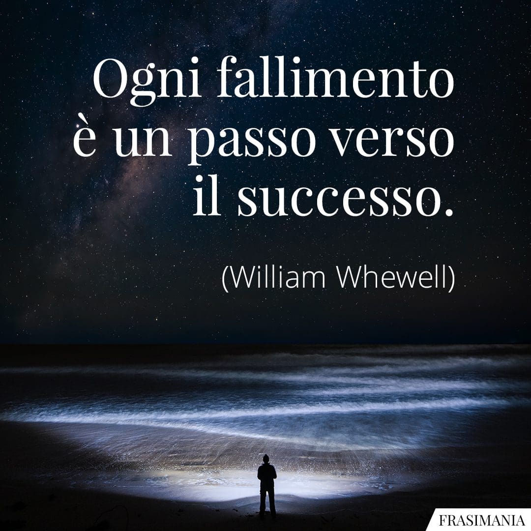 Ogni fallimento è un passo verso il successo.