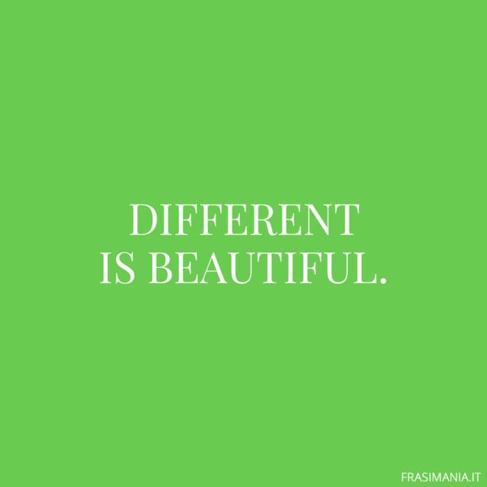 Frasi inglese corte different beautiful