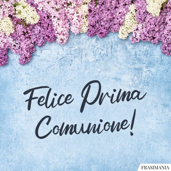 Felice Prima Comunione!